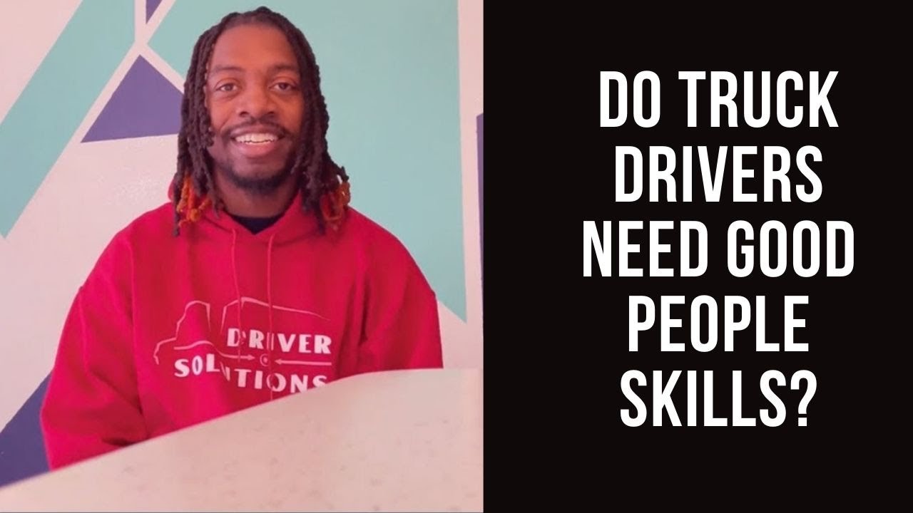Do Truck Drivers Need Good People Skills?