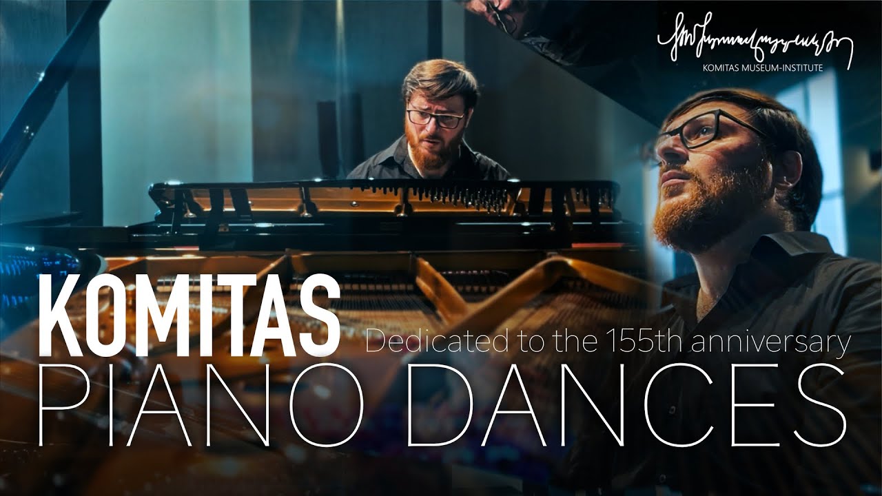 Komitas: Piano Dances | At the Komitas Museum-Institute