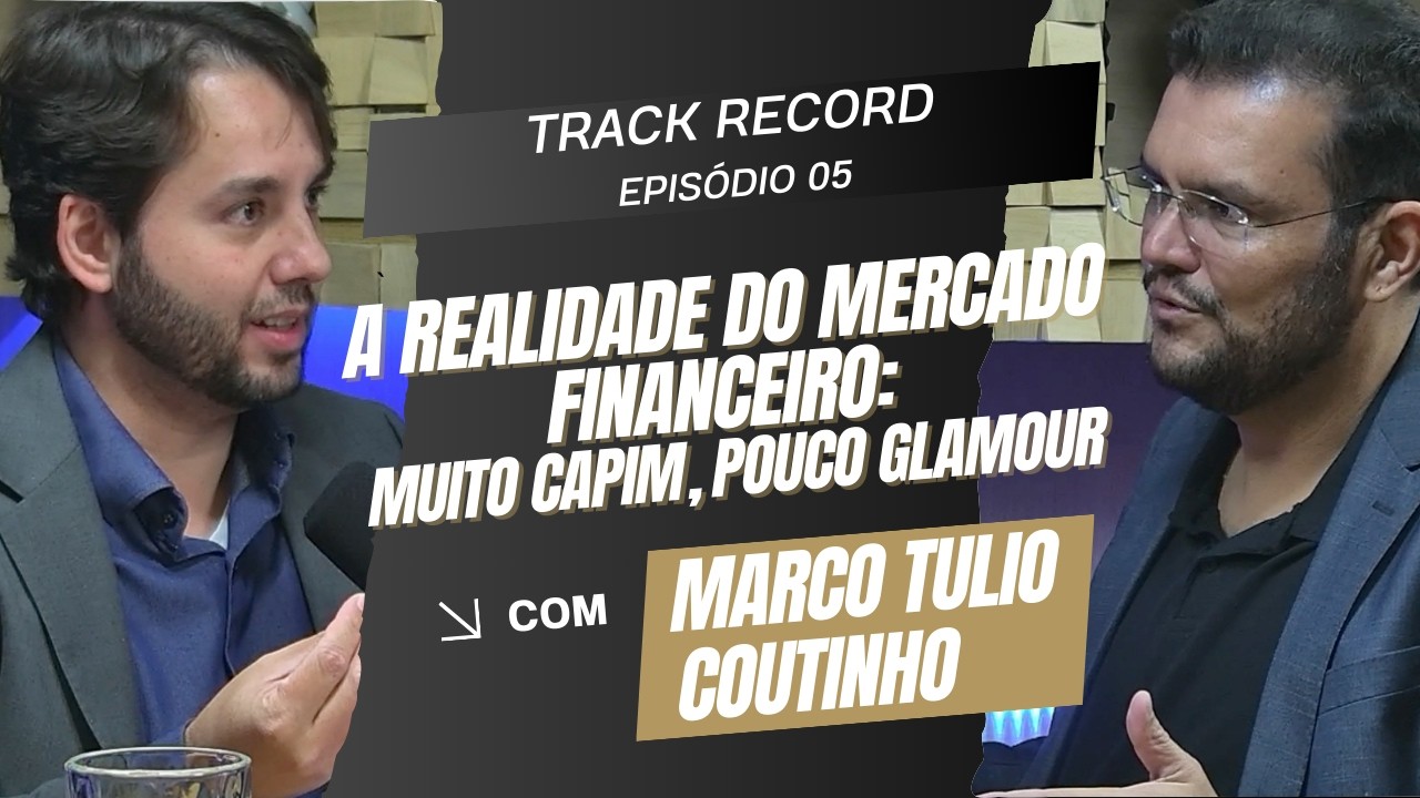 Empreender no Mercado Financeiro: A Jornada de Marco Túlio | Track Record #05