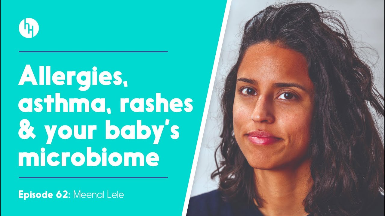 Prevent Eczema, Allergies - Ep 62 Your Baby&rsquo;s Biome - Meenal Lele Lil Mixins