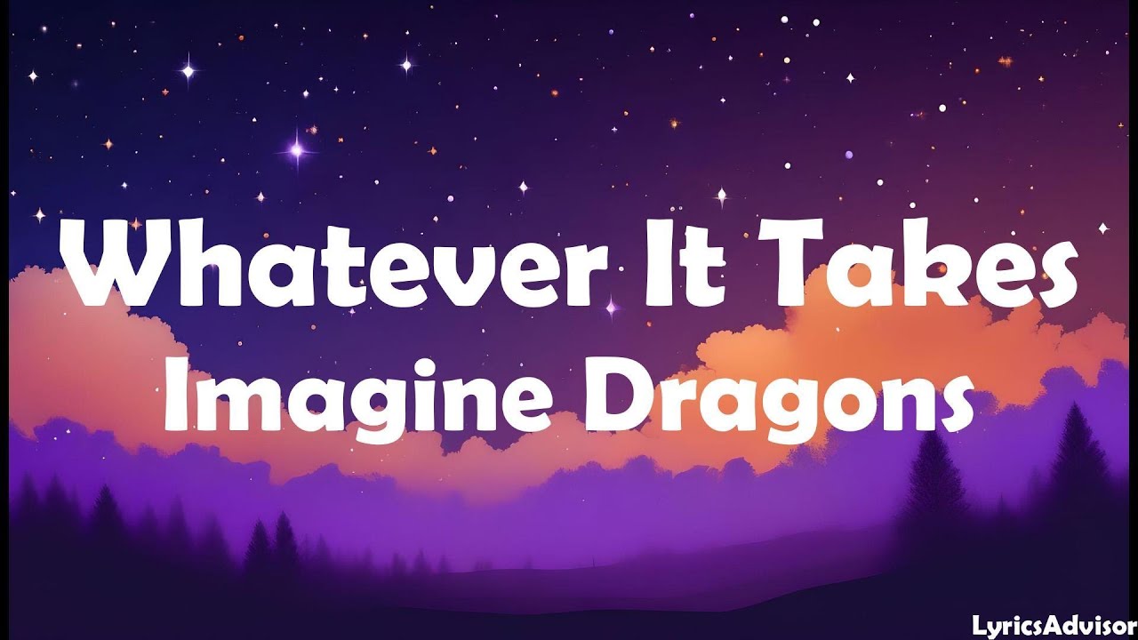 Imagine Dragons - Whatever It Takes (Lyrics)