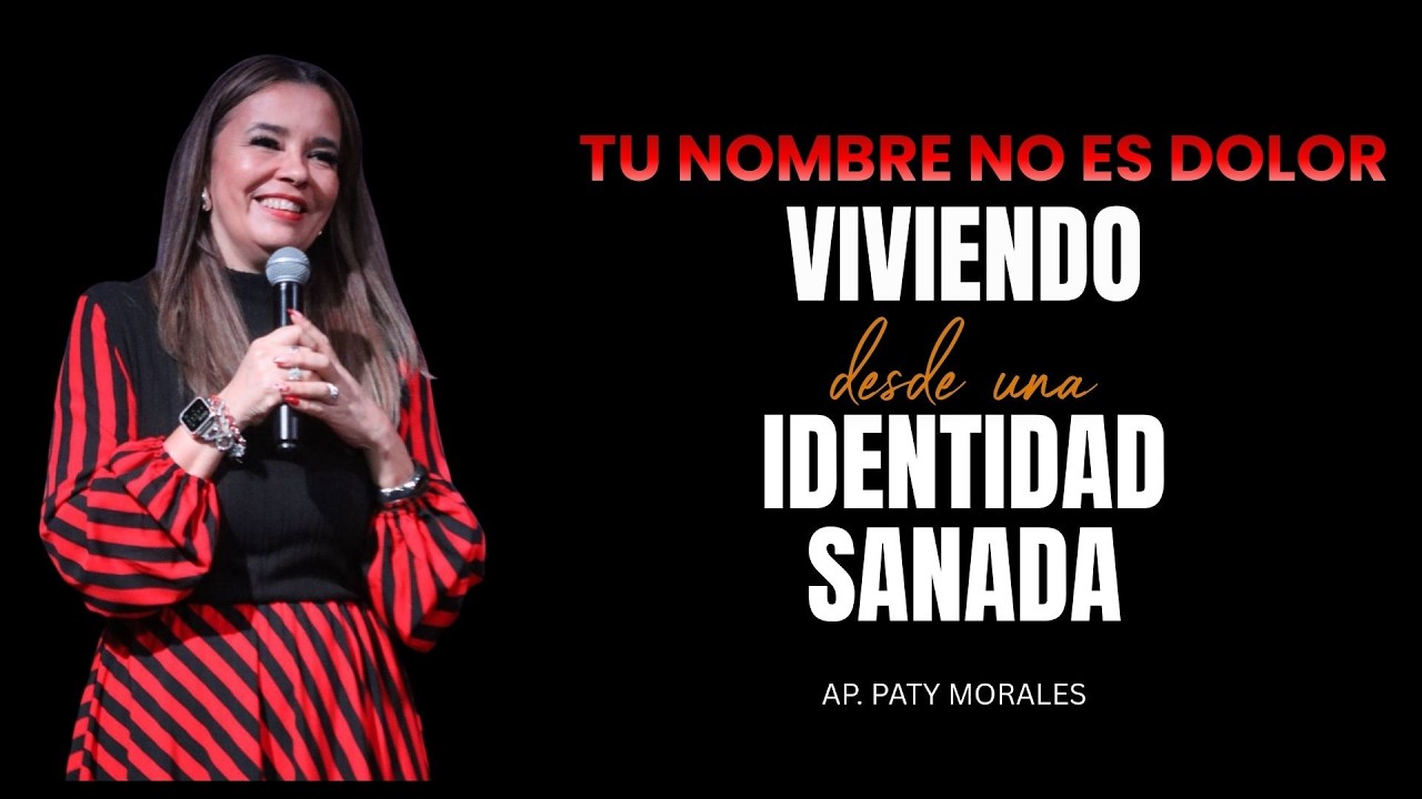 EN VIVO🔴: Tu Nombre no es Dolor - Viviendo desde una Identidad Sanada - Ap. Paty Tercero