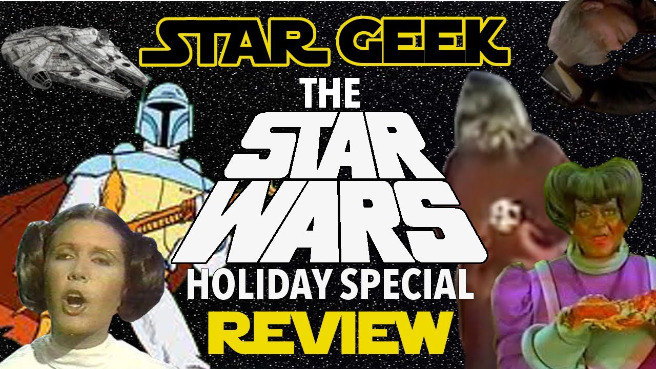 STAR WARS HOLIDAY SPECIAL REVIEW : Comedic Review - Star Geek