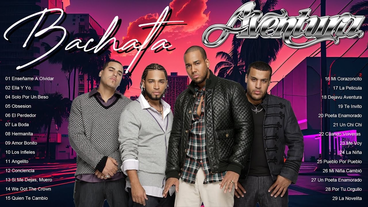 AVENTURA MIX ÉXITOS CLÁSICOS BACHATA AVENTURA SUS MEJORES ÉXITOS ENGANCHADOS