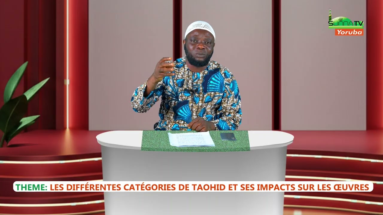 CHEIKH MISBAH KOLADE - LES DIFFERENTES CATEGORIES DE TAOHID ET SES IMPACTS SUR LES ŒUVRES