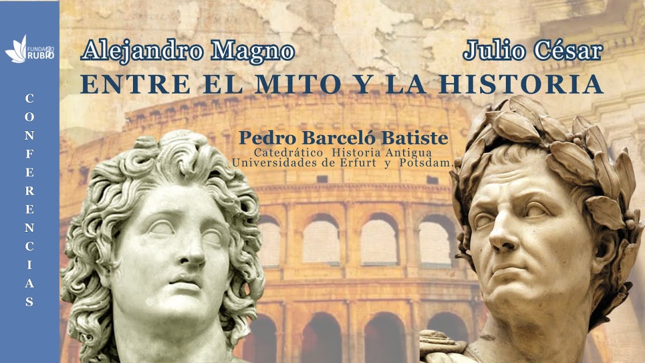 Alejandro Magno – Julio César: del mito a la historia | Pedro Barceló Batiste