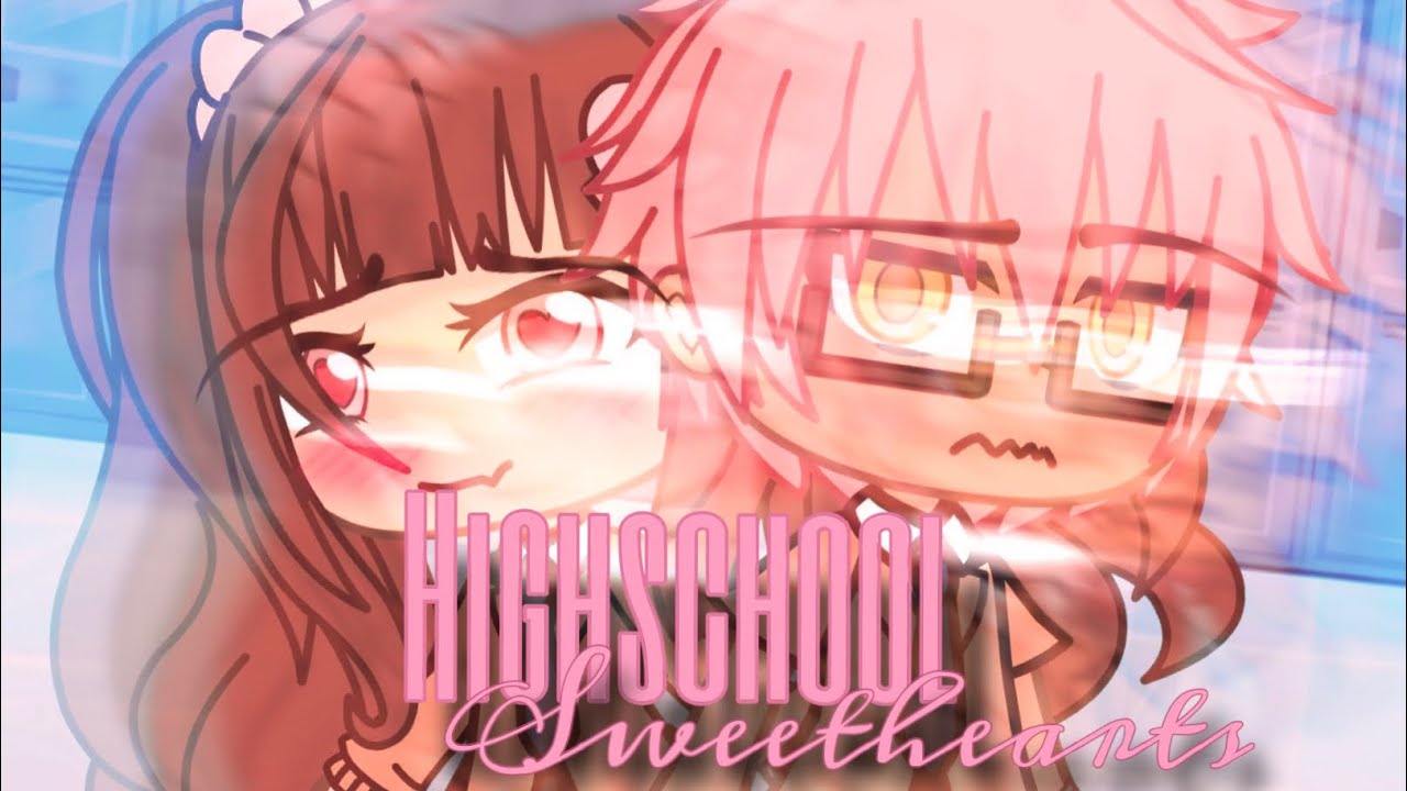 Highschool Sweethearts || GLMV ||