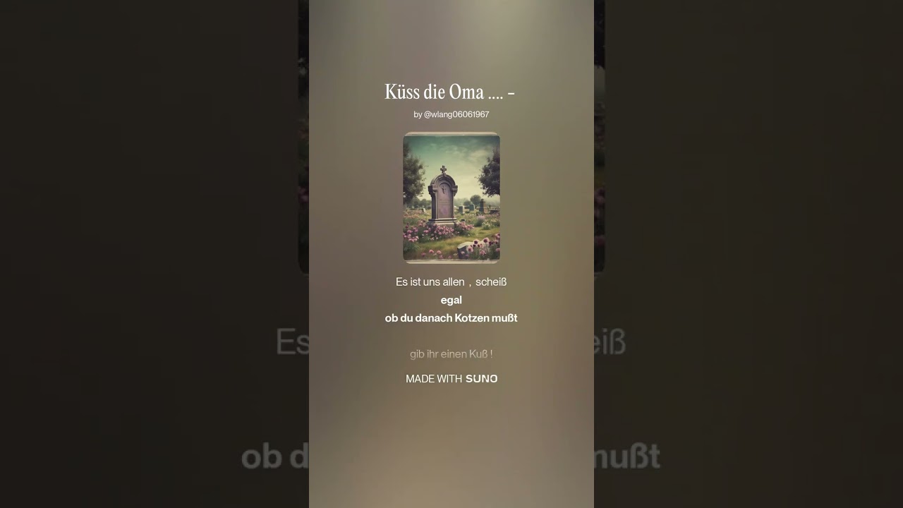 Küss die Oma - pop - version - #lied #musik #satire #schwarzerhumor #beerdigung #krematorium #kotzen
