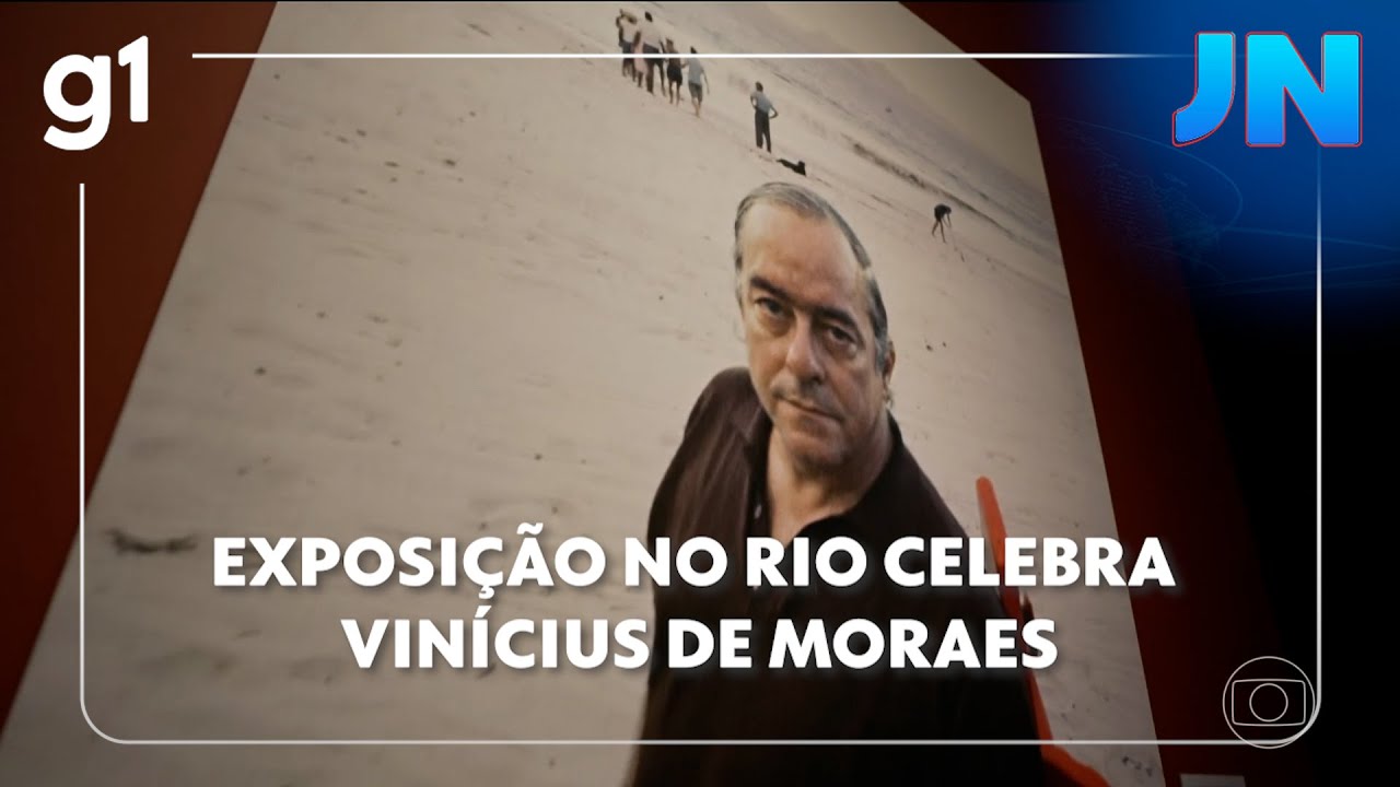 Jornal Nacional: Exposição no Rio celebra a obra de Vinícius de Moraes