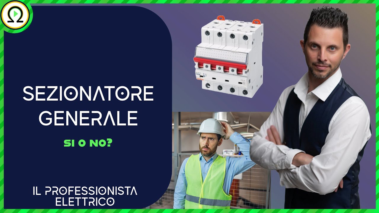 Sezionatore generale, si o no?