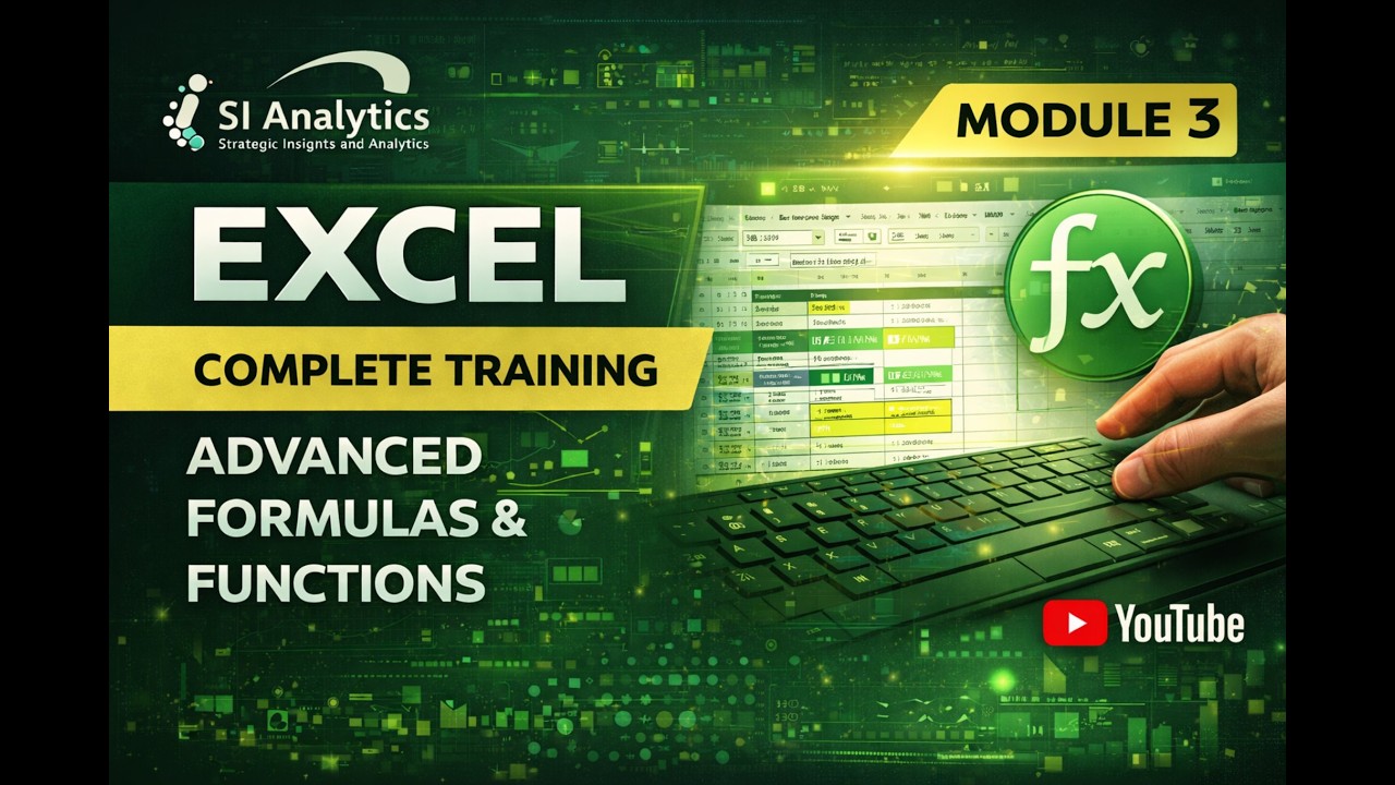 Microsoft Excel Full Course | Module 3: Advanced Formulas & Functions Explained