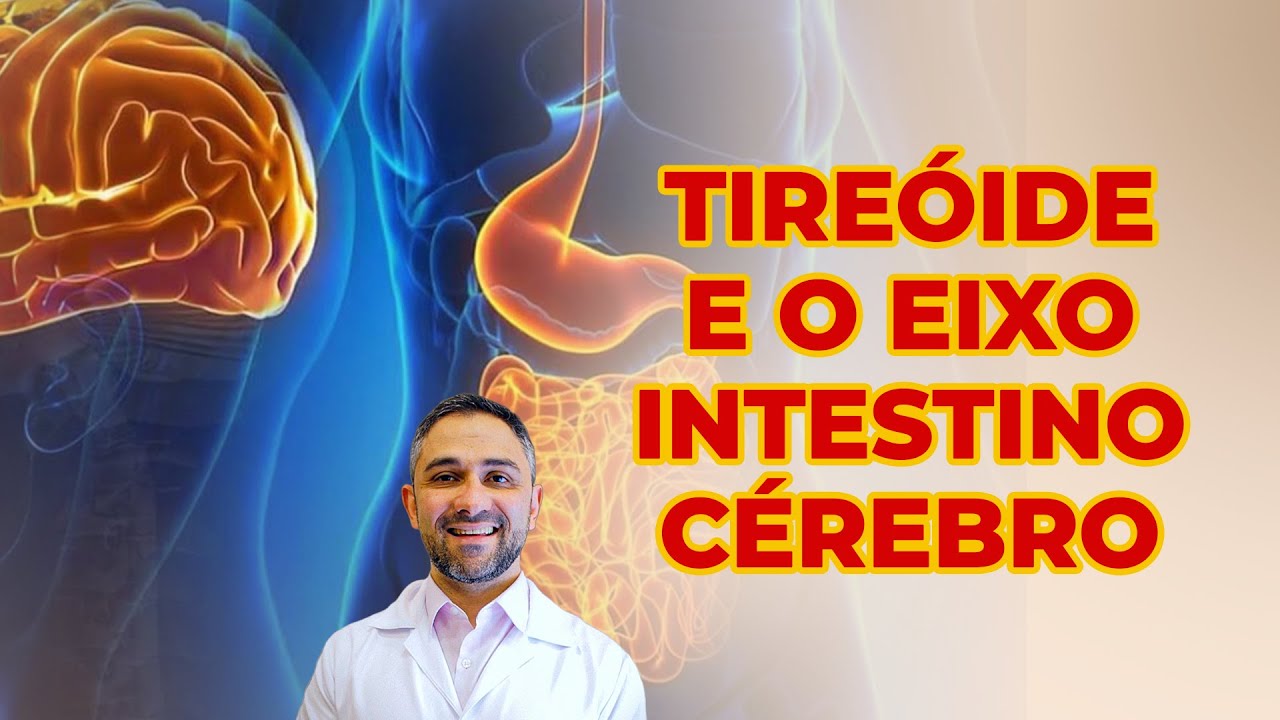 Live: Tireóide e o Eixo Intestino-cérebro.