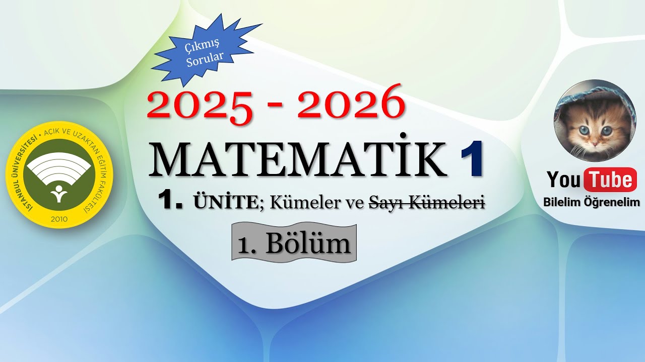 AUZEF, 2025 Matematik 1, Ünite 1, Kümeler ve Sayılar, 1. Bölüm. Konu anlatımı ve Çıkmış Sorular