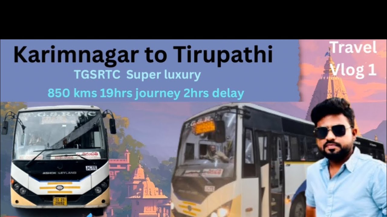 Karimnagar to Tirupathi TGSRTC super luxury tgsrtc 19hrs 850kms #karimnagarianvlogger #vlog-1