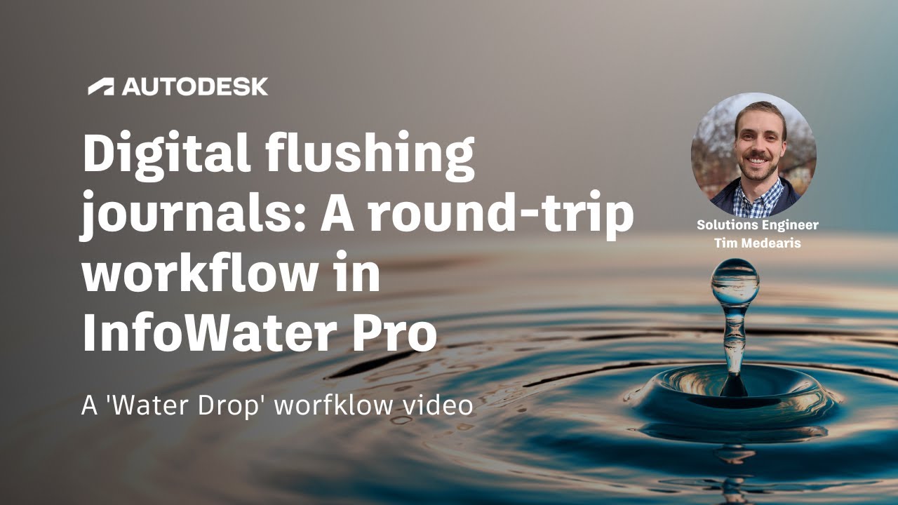 Water Drops | Digital flushing journals: A round-trip workflow in InfoWater Pro