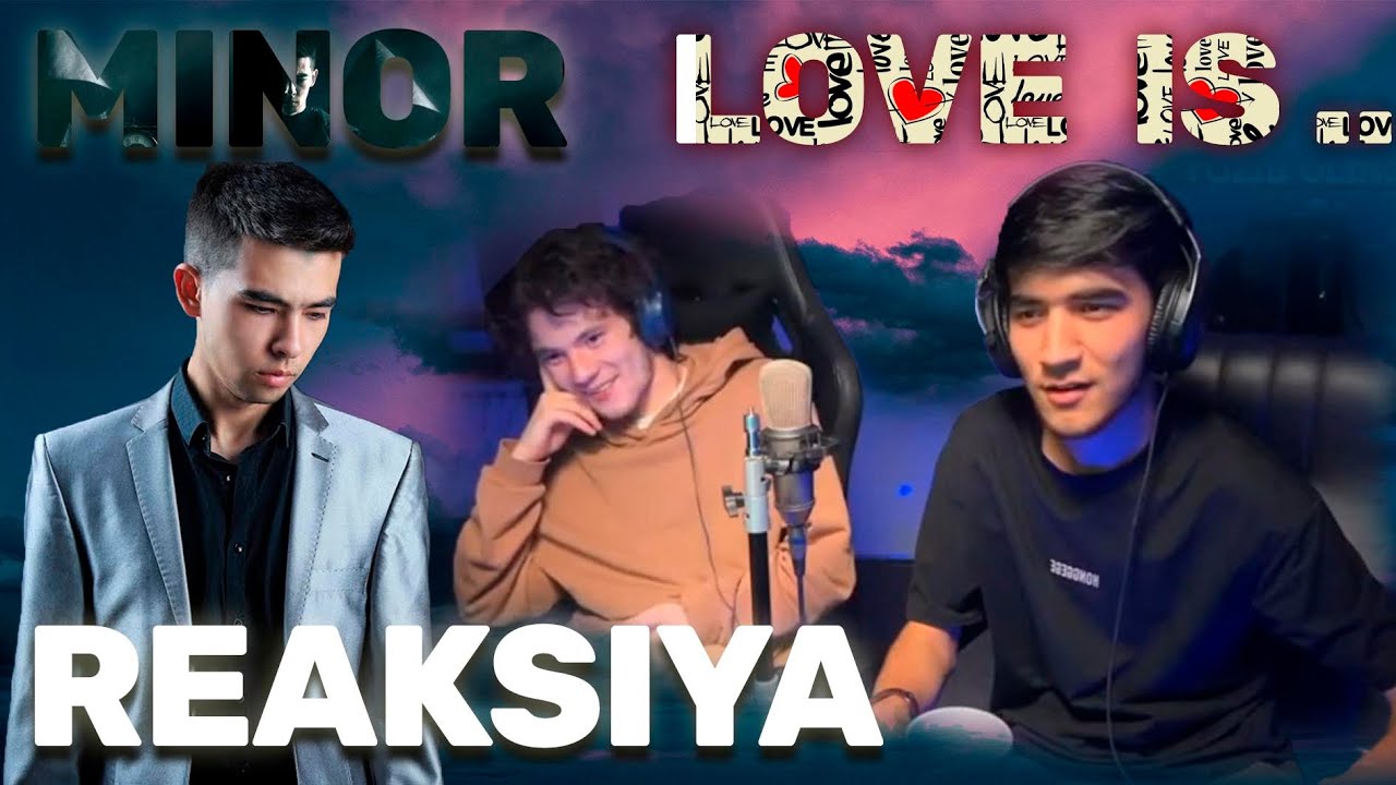 MINOR - LOVE IS | REAKSIYA 2#-QISM  (LIVE DAN KESIB OLINGAN) BILLY - THE AFTOR