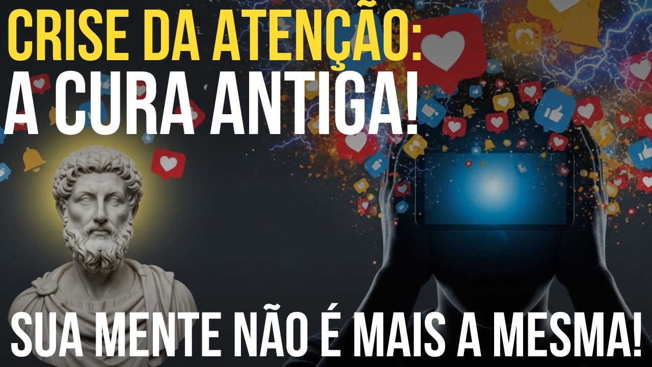 Sua Mente está VICIADA em Distrações? 📱 A Filosofia Antiga tem a CURA para a Crise da Atenção
