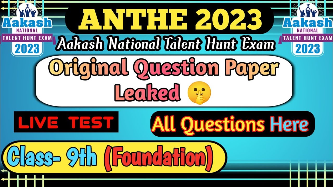 Question Paper Leaked || Aakash ANTHE 2023 Class 9th Going to 10th (Foundation) || Live Online Test