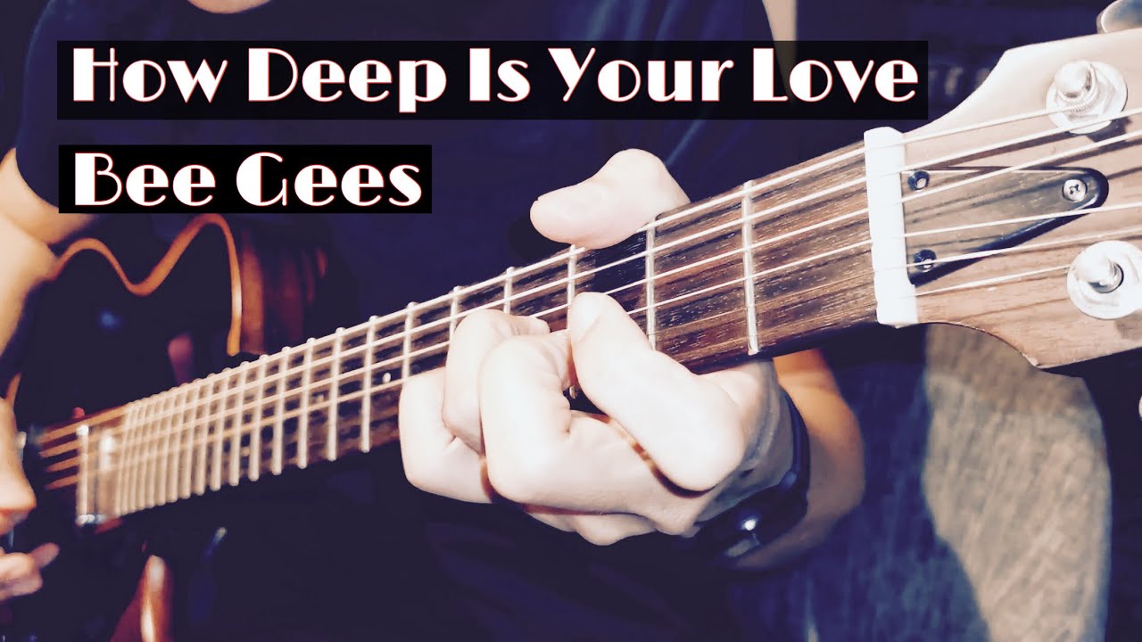 Bee Gees - How Deep Is Your Love (Guitar Cover)