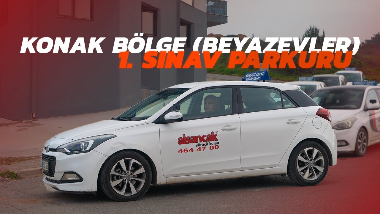 Konak Bölge (Beyazevler) 1. Sınav Parkuru ve Yapılması Gerekenler - Alsancak Sürücü Kursu