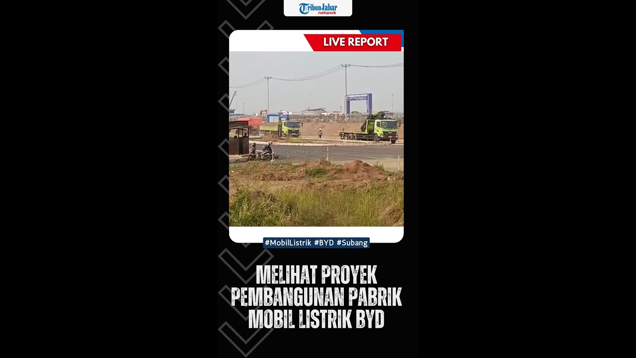 Melihat Proyek Pembangunan Pabrik Mobil Listrik BYD di Kawasan Industri Smartpolitan Subang