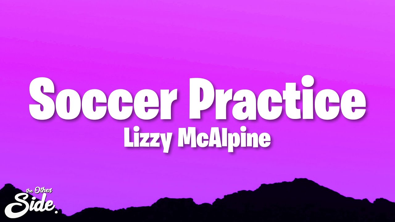 Lizzy McAlpine - Soccer Practice (Lyrics)