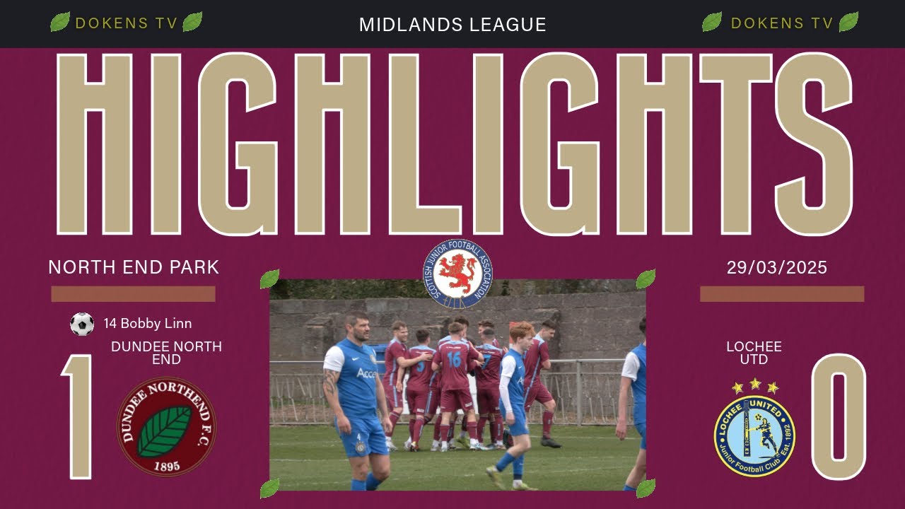Dundee North End JFC Vs Lochee United Highlights