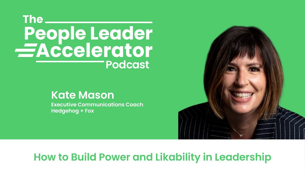 How to Build Power and Likability in Leadership - with Kate Mason