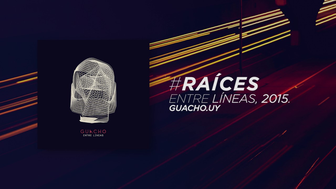 GUACHO - RAÍCES (ENTRE LÍNEAS)