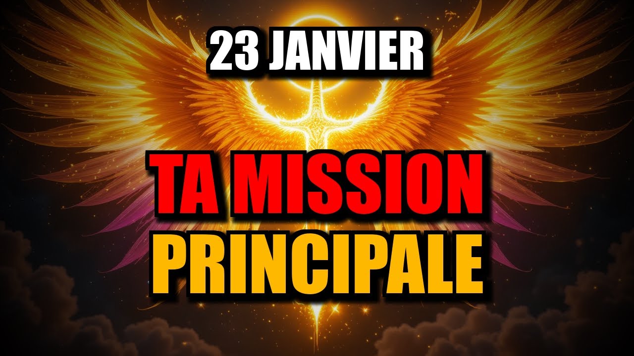 ÉLUS  LE 23 JANVIER, DIEU A DÉCRÉTÉ TA SEULE MISSION PRINCIPALE ! 🔥