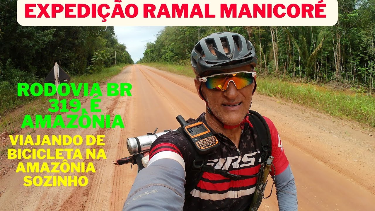 EXPEDI&Ccedil;&Atilde;O RAMAL MANICOR&Eacute;, ROD BR 319 DE BIKE 