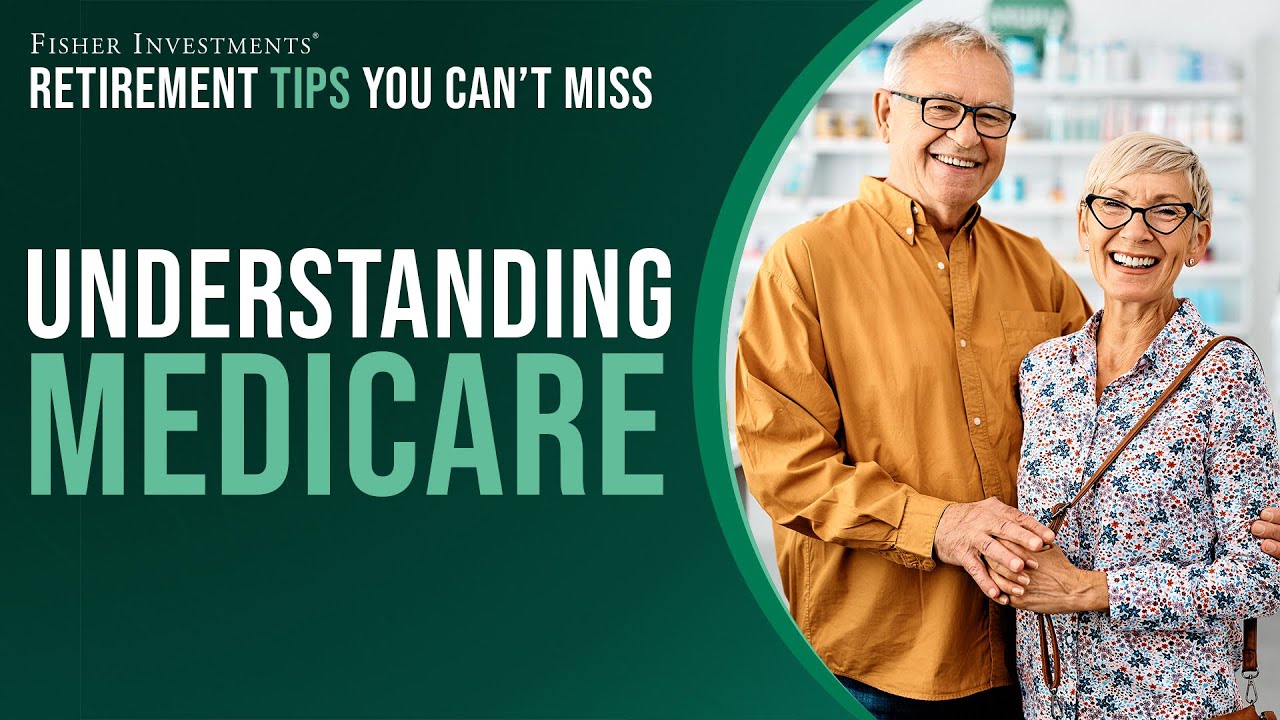 Retirement Tips You Can't Miss: Understanding Medicare