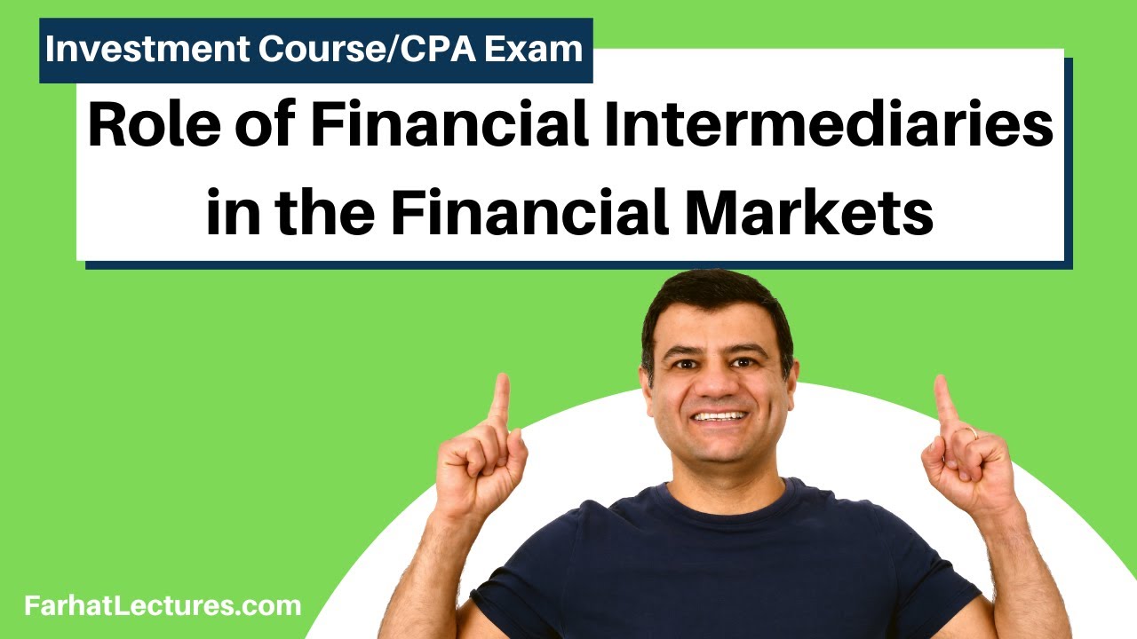 Financial Intermediaries Role in the Financial Markets |  Essentials of Investments | CFA