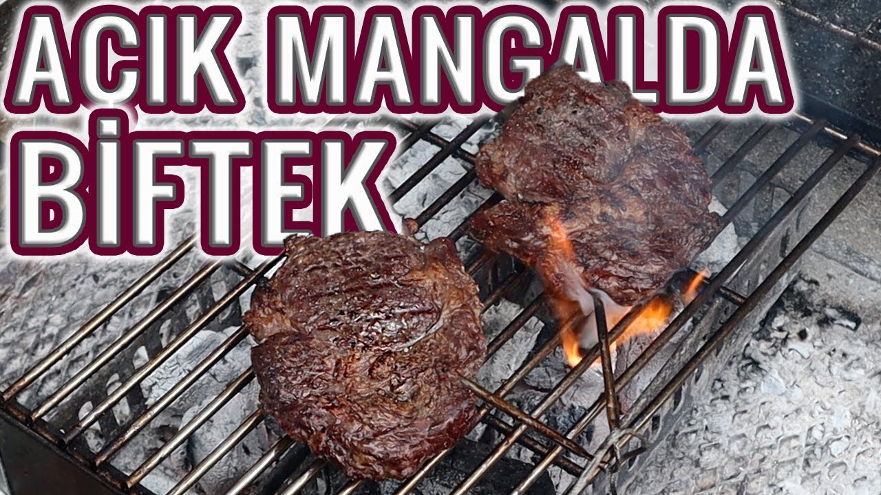 KLASİK MANGALDA KALIN ETLER NASIL PİŞİRİLİR ? (Açık Ateşte Kalın Biftek Pişirmek)