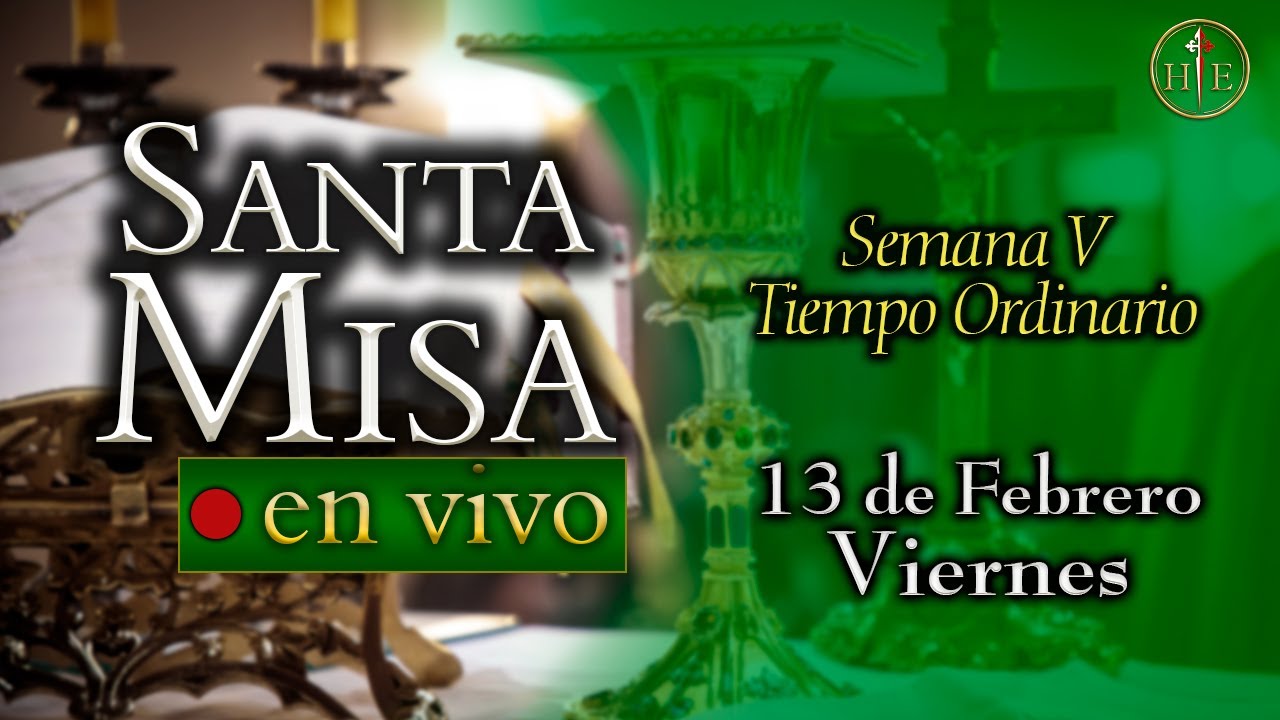SANTA MISA ⛪ Viernes 13 de febrero 7:30 a.m.⚜️ Heraldos del Evangelio