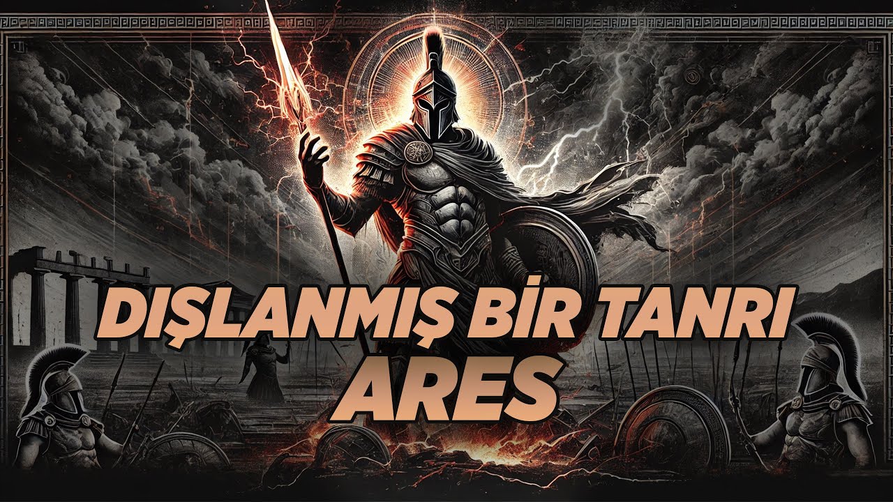 Savaşın Merhametsiz Tanrısı: Ares | Yunan Mitolojisi