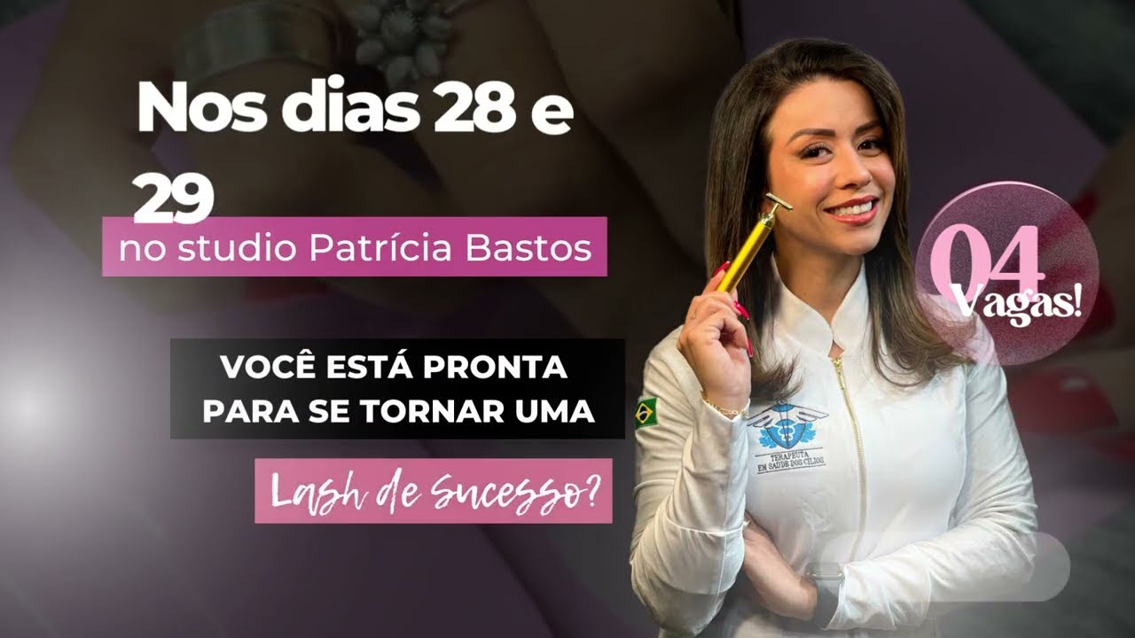 Curso presencial de Lash Design - Patr&iacute;cia Bastos Academy
