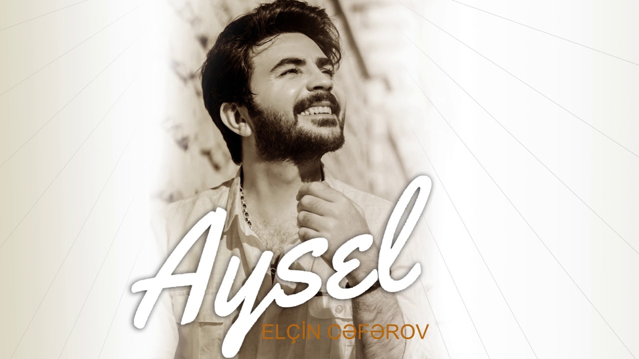 Elçin Cəfərov — Aysel | 2019
