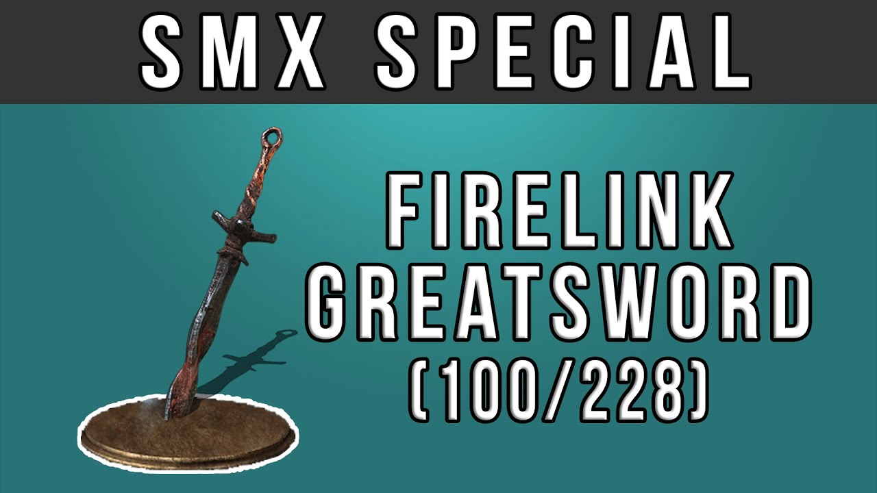 100. k&ouml;r a Cinder fegyver&eacute;vel - SMX special - Firelink Greatsword (100/228)