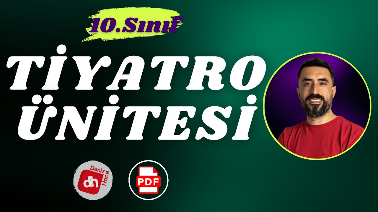 10.SINIF EDEBİYAT TİYATRO ÜNİTESİ 2024 📌 10 .Sınıf Tiyatro Full Tekrar PDF / Deniz Hoca