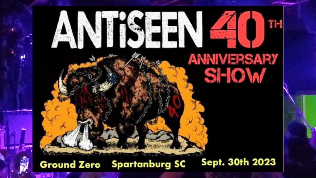 ANTiSEEN  "40th ANTiVERSARY SHOW" @ Ground Zero Spartanburg S.C. 2023
