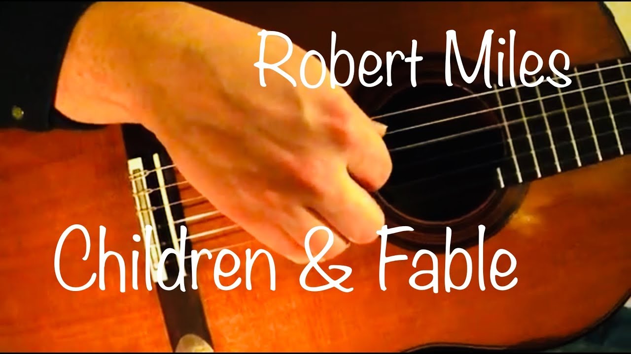 Robert Miles - Children & Fable | Classical Guitar (Fingerstyle Cover)