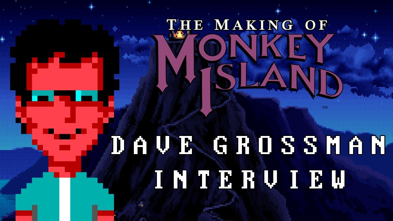 DAVE GROSSMAN interview (The Making of Monkey Island - Behind The Scenes)