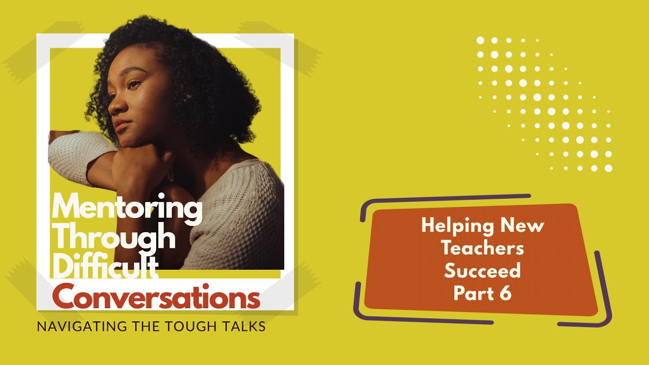 2025 Novice Teacher Series _ Part 6: dealing with difficult conversations