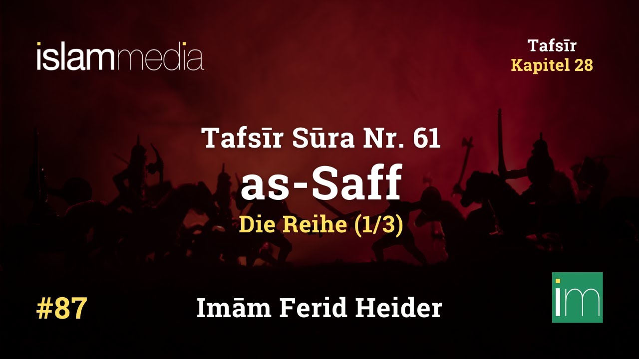 Tafsīr Sūra Nr. 61 aṣ-Ṣaff (Die Reihe) 1/3 | Imām Ferid Heider