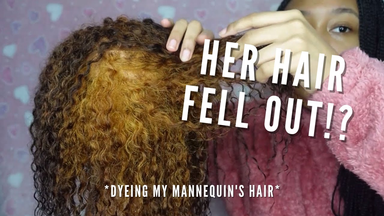 dyeing a mannequin's hair... HER HAIR FELL OUT!