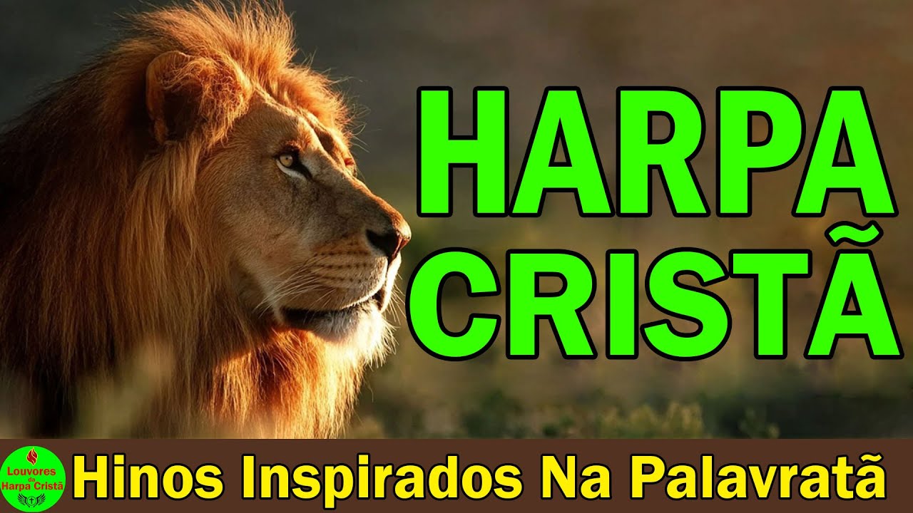 Louvores Da Harpa Cristã 📖 Hinos Inspirados Na Palavra – Espaço Harpa Cristã