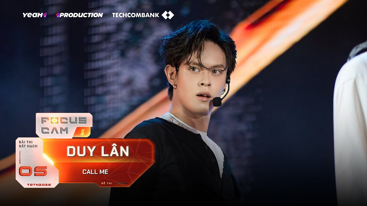 [FOCUS CAM] DUY LÂN - CALL ME | Sát hạch 5 - TEAM SOOBIN | TÂN BINH TOÀN NĂNG