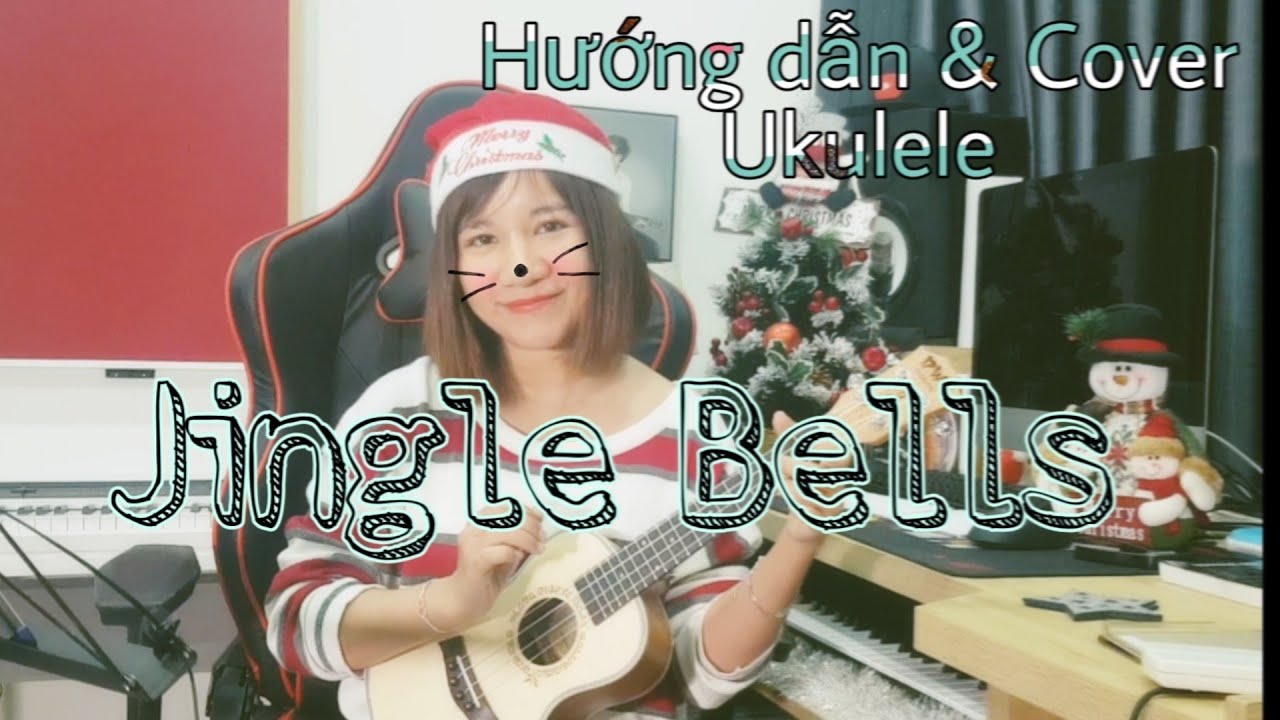 [Hướng dẫn & Cover Ukulele] Jingle Bells ☃️🌲🎅 (Chủ đề Giáng Sinh)