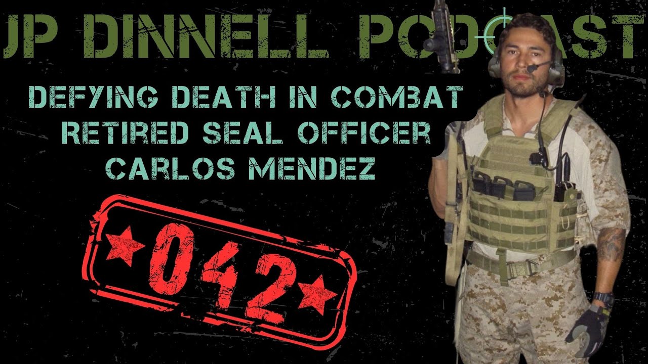 Courage and Resilience | Navy SEAL Corpsman | Carlos Mendez | JP Dinnell Podcast 042